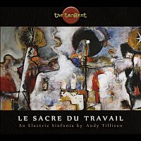 The Tangent – Le Sacre Du Travail (The Rite Of Work)