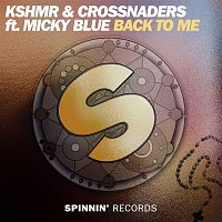 KSHMR & Crossnaders – Back To Me (feat. Micky Blue)
