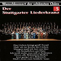 Stuttgarter Liederkranz – Wunschkonzert der schonsten Chore