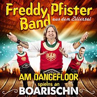 Freddy Pfister Band – Am Dancefloor spielns an Boarischn