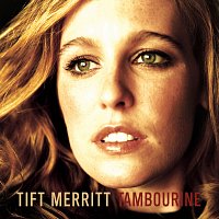 Tift Merritt – Tambourine