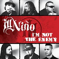 Ill Nino – I'm Not The Enemy