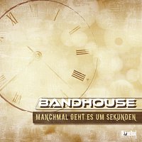 Bandhouse – Manchmal geht es um Sekunden