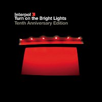 Interpol – Turn On The Bright Lights [Tenth Anniversary Edition]