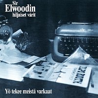 Sir Elwoodin Hiljaiset Varit – Yo Tekee Meista Varkaat