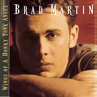 Brad Martin – Wings Of A Honky Tonk Angel