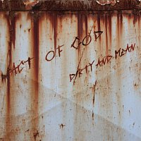 Act of God – Dirty and Mean