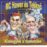 MC Hawer & Tekkno – Kimegyek a temetőbe