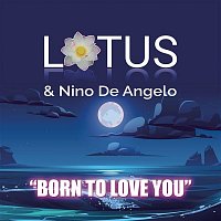 Lotus, Nino de Angelo – Born to Love You