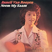 Anneli Van Rooyen – Neem My Saam