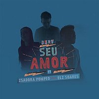 DJ PV, Isadora Pompeo & Eli Soares – Seu Amor