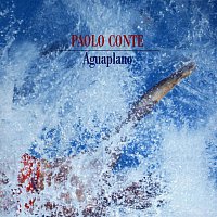 Paolo Conte – Aguaplano