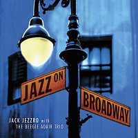 Jack Jezzro, The Beegie Adair Trio – Jazz On Broadway