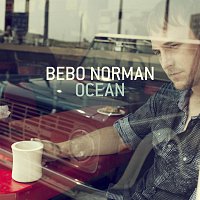 Bebo Norman – Ocean