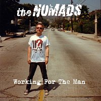 The Nomads – Working For The Man