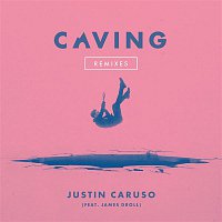 Justin Caruso – Caving (feat. James Droll) [Remixes]