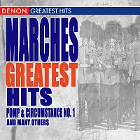 Různí interpreti – Marches Greatest Hits Featuring Pomp & Circumstance March No. 1