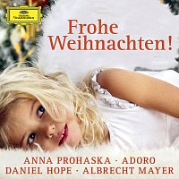 Anna Prohaska, Daniel Hope, Albrecht Mayer, Adoro, Augsburger Domsingknaben – Frohe Weihnachten!