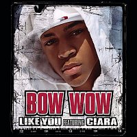 Bow Wow, Ciara – Like You
