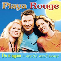 Playa Rouge – Do it again - mach’s noch einmal