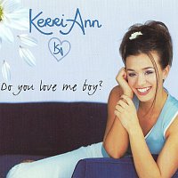 Kerri Ann – Do You Love Me Boy?