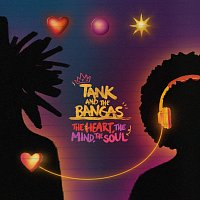 Tank And The Bangas – The Heart, The Mind, The Soul [Deluxe]