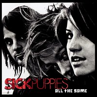 Sick Puppies – All The Same