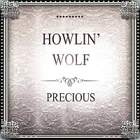 Howlin' Wolf – Precious