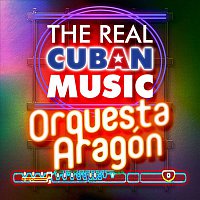 Orquesta Aragón – The Real Cuban Music - Orquesta Aragón (Remasterizado)