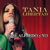 Tania Libertad – José Alfredo y Yo