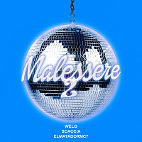 Welo, Scaccia, Elmatadormc7 – MALESSERE 2
