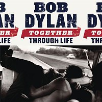 Bob Dylan – Together Through Life