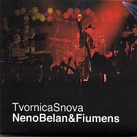 NENO BELAN & FIUMENS – TVORNICA SNOVA