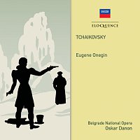 Belgrade National Opera Chorus, Belgrade National Opera Orchestra, Oskar Danon – Tchaikovsky: Eugene Onegin