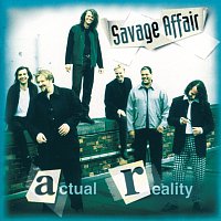 Savage Affair – Actual Reality