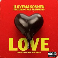 ILoveMakonnen – Love (feat. Rae Sremmurd)