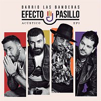 Efecto Pasillo – Barrio Las Banderas Acústico EP I