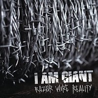 I Am Giant – Razor Wire Reality