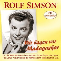 Rolf Simson – Wir lagen vor Madagaskar - 50 große Erfolge