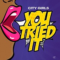 City Girls – You Tried It