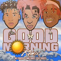 Mak Sauce, Lil Yachty, NLE Choppa – Good Morning [Remix]