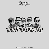 The Titans – Tuhan Tolong Aku [Live]