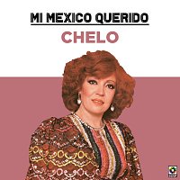 Chelo – Mi Mexico Querido