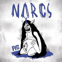 Narcs – Pig