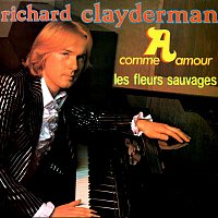 Richard Clayderman – A comme amour / Les fleurs sauvages