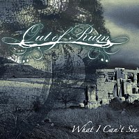 Out Of Ruin – What I Can't See