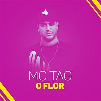 MC Tag – O flor