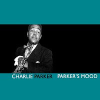 Charlie Parker – Parker's Mood