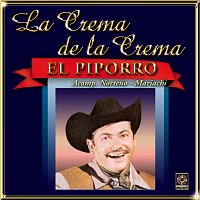 El Piporro – La Crema de la Crema: Con Norteno & Mariachi