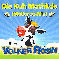 Volker Rosin – Die Kuh Mathilde [Mallorca Mix]